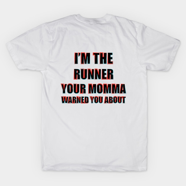 Fasbytes Running ‘I'm the runner your momma warned you about’ by FasBytes